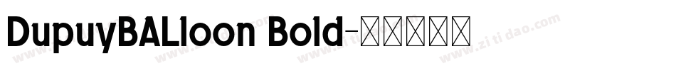 DupuyBALloon Bold字体转换